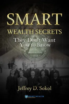Smart Wealth Secrets by Jeffrey D. Sokol