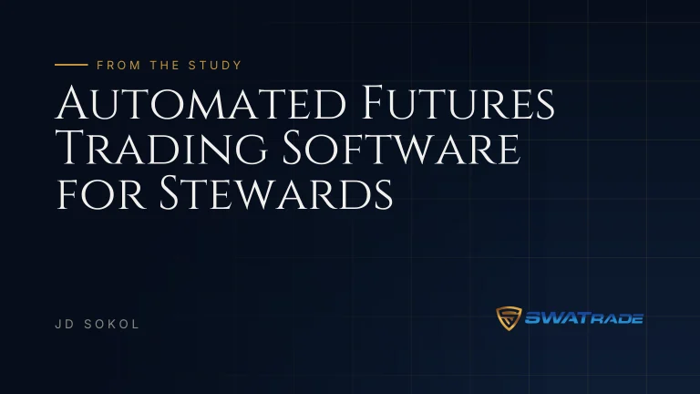 Automated Futures Trading Software for Stewards | SWATrade article by JD Sokol