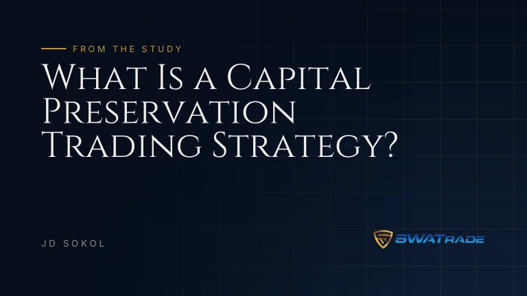 What Is a Capital Preservation Trading Strategy? | SWATrade article by JD Sokol