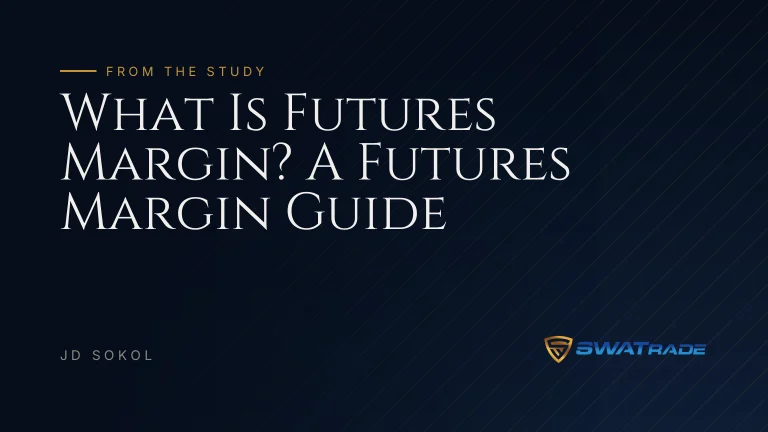 What Is Futures Margin? A Futures Margin Guide | SWATrade article by JD Sokol