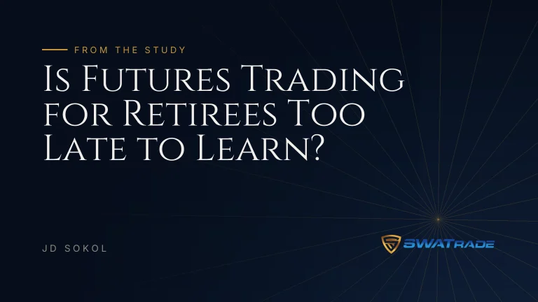 Is Futures Trading for Retirees Too Late to Learn? | SWATrade article by JD Sokol