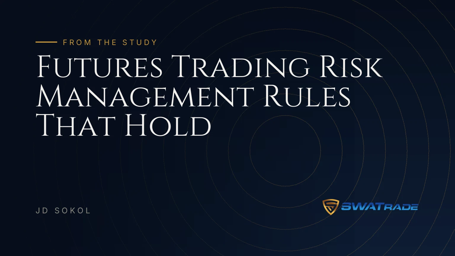 Futures Trading Risk Management Rules That Hold Futures Trading Risk Management Rules That Hold | SWATrade article by JD Sokol