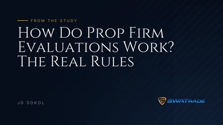 How Do Prop Firm Evaluations Work? The Real Rules | SWATrade article by JD Sokol