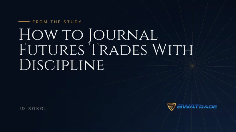 How to Journal Futures Trades With Discipline | SWATrade article by JD Sokol