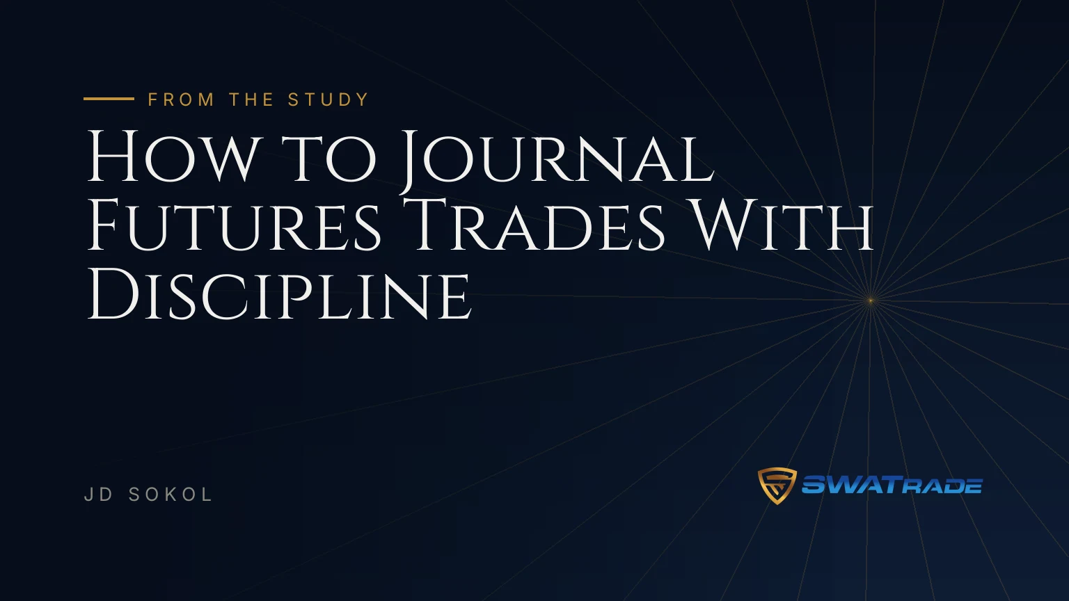 How to Journal Futures Trades With Discipline | SWATrade article by JD Sokol