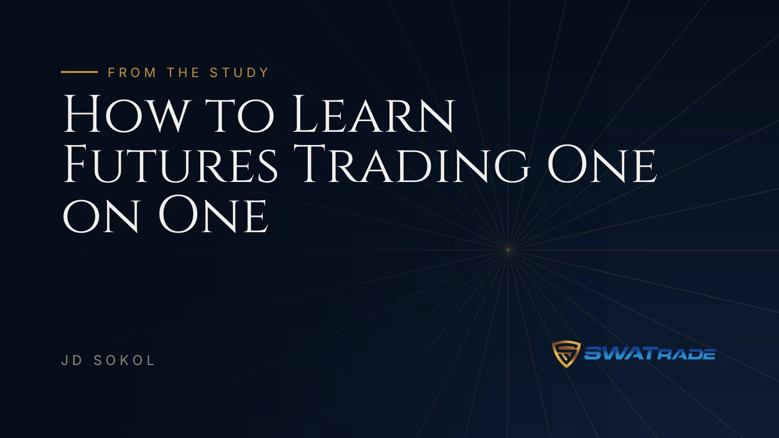 How to Learn Futures Trading One on One How to Learn Futures Trading One on One | SWATrade article by JD Sokol