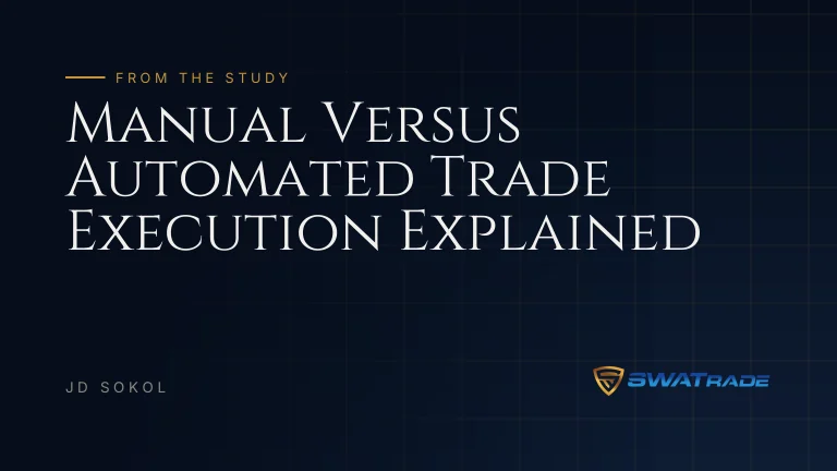 Manual Versus Automated Trade Execution Explained | SWATrade article by JD Sokol