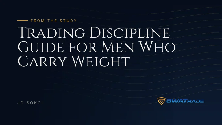 Trading Discipline Guide for Men Who Carry Weight | SWATrade article by JD Sokol