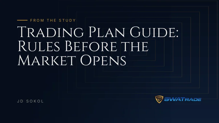Trading Plan Guide: Rules Before the Market Opens | SWATrade article by JD Sokol