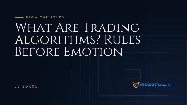 What Are Trading Algorithms? Rules Before Emotion | SWATrade article by JD Sokol